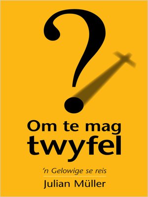 cover image of Om te mag twyfel
